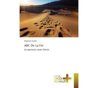 ABC De La Foi Le parcours avec Christ - Sebastien Kamba - Croix Du Salut - broché - Essai