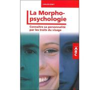 ABC de la morphopsychologie - Connaître sa personnalité par les traits du visage - Carleen Binet - Grancher - broché - Guide