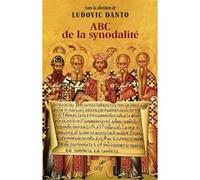 ABC de la synodalité Ludovic Danto (Auteur), Ludovic Danto (Editeur général)
