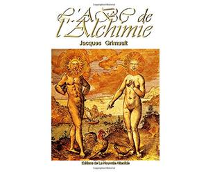 ABC de l'Alchimie, un livret de Jacques Grimault: Introduction à la science des Anciens