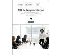ABC de l'argumentation, 2e édition: Pour les professionnels de la santé et toute autre personne qui souhaite convaincre