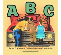 ABC de L'automobilista: Apprenez l'alphabet français avec le monde excitant de l'automobile
