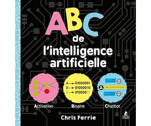 ABC de l'intelligence artificielle: Abécédaire de l'intelligence artificielle