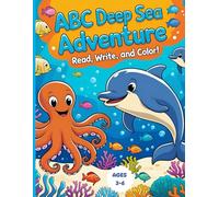 ABC Deep Sea Adventure: Read, Write and Color!: Kid's Activity Book