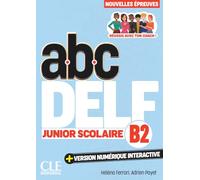 ABC DELF Junior Scolaire - Niveau B2 - 3ème édition: Audioe et vidéo en ligne et version numérique 100% interactive incluse