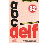 ABC Delf tout public - niveau B2 - 3e édition: Avec audio en ligne et version numérique 100% interactive incluse