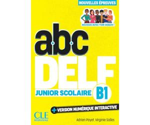 ABC DELFJunior Scolaire - Niveau B1 - 3ème édition: Audio et vidéo en ligne et version numérique 100% interactive incluse