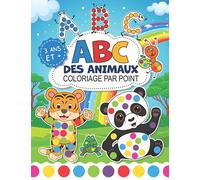 ABC des animaux - Coloriage par point: cahier d’activités pour apprendre l’alphabet avec des marqueurs à points (dot markers) | maternelle PS MS GS | 3 ans 4 ans 5 ans