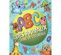 ABC des Animaux Livre de Coloriage: Livre à coloriage pour les enfants | À partir de 2 ans | Animaux de A à Z | Pour les garçons et filles