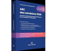 ABC des Lohnbüros 2026: Lohnsteuer, Sozialversicherung und Arbeitsrecht - das Wichtigste zu allen relevanten Bereichen der Lohn- und Gehaltsabrechnung