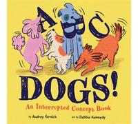ABC Dogs! An Interrupted Concepts Book - Audrey Vernick - Rise x Penguin Workshop - ebook (ePub) - Livre