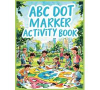ABC Dot Marker Activity Book for Toddlers: Fun and Educational Dot Art for Kids | Learn Letters, Shapes, and Colors with Big Dots