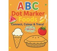 ABC Dot Marker Foods Activity Book: Connect, Colour & Trace