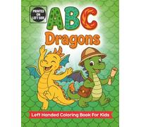ABC Dragons Left-Handed Coloring Book for Kids: 26 Fun Dragon-Themed Alphabet Pages - Printed on the Left Side for Left-Handed Children Ages 4-8