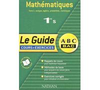 ABC du Bac : Mathématiques 1ère S, tome 1 : Analyse, algèbre, probabilités, statistiques