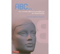 ABC du conseil dermocosmétique en pharmacie - Laurence Ledreney-Grosjean - Moniteur Des Pharmacies Et Des Laboratoires - broché - Guide