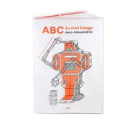 ABC du mot image Des mots à trouver et à colorier - Jean Alessandrini - Grandes Personnes - cartonné - Album jeunesse