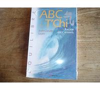 ABC du T'Chi - Racine de l'Univers