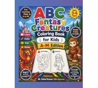 ABC Fantasy Creatures Coloring Book for Kids (A-M Edition): Fun and Magical Alphabet Coloring Pages Featuring Dragons, Elves, Fairies, Mermaids, and More for Ages 3-6 | 8.5x11 Inches