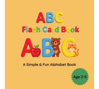 ABC Flash Card Book: My First Alphabet Book - 130 Big & Bold Pages for Toddlers and Preschool (Ages 2-5)