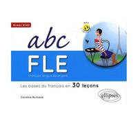Abc Fle Français Langue Étrangère A1-A2 - Les Bases Du Français En 30 Leçons
