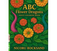 ABC Flower Dragons an adult coloring book