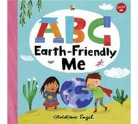 ABC for Me ABC EarthFriendly Me by Christiane Engel Christiane Engel (Auteur)