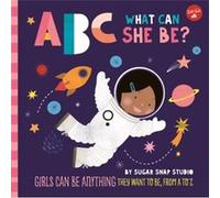 ABC for Me ABC What Can She Be by Jessie Ford Jessie Ford , Sugar Snap Studio (Auteur)