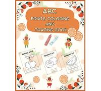 ABC Fruits Coloring and Tracing Book: Color Fruits & Learn Alphabets By Trace the Fruit Names| Learning Fun for Toddlers and Kids Ages 2-8| Handwriting Practice Workbook, Learn to Write And Color