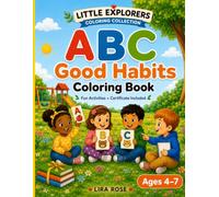 ABC Good Habits Coloring Book: Learn the Alphabet Through Kind Words, Positive Actions and Fun Activities for Kids Ages 4-7