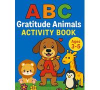 ABC Gratitude Animals Activity Book: Learn the Alphabet with Lucky the Dog - Fun Gratitude & Animal Activities for Ages 3-5