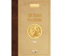 ABC illustré d'occultisme - Papus - Alliance Magique - relié - Essai