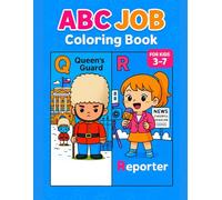 ABC Job Coloring Book for Kids Ages 3-7 - Fun Learning Alphabet with Jobs and Careers - 114 Pages of Easy Coloring Activities: 52 unique job-themed ... Perfect for preschool and early learners!