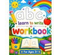 ABC Learn to Write Workbook For Age 3+years: Fun ABC Handwriting Practice Workbook with Letter Tracing, Cute Illustrations, and Early Learning Activities for Toddlers and Preschoolers