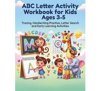 ABC Letter Activity Workbook for Kids Ages 3-5: Tracing, Handwriting Practice, Letter Search and Early Learning Activities