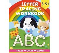 ABC Letter Tracing Workbook for Kids Ages 3-5+: Learn to Write Alphabet Letters, Improve Handwriting, and Build Early Learning Skills with Tracing, ... Fun Activities for Preschool and Kindergarten