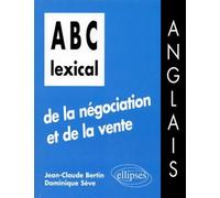 ABC lexical de la négociation et de la vente (anglais) - Jean-Claude Bertin - Ellipses - broché - Scolaire / Universitaire