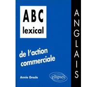 ABC lexical de l'action commerciale (anglais) - Annie Gresle - Ellipses - broché - Livre