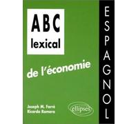 ABC lexical de l'économie (espagnol) - Joseph Farré - Ellipses - broché - Livre