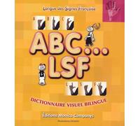 Abc - Lsf - Dictionnaire Visuel Bilingue