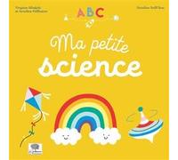 ABC Ma petite science Virginie Aladjidi (Auteur), Caroline Pellissier (Auteur), Caroline Dall'Ava (Auteur), Caroline Dall'Ava (Illustration)