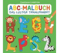 ABC-Malbuch - Das lustige Tieralphabet: Alphabet lernen und Ausmalen für Kinder ab 3 Jahren