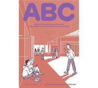 ABC Manuel de pratiques vertueuses pour penser et construire les Ecoles du futur /franCais Manuel de pratiques vertueuses pour penser et construire les écoles du futur - GAETAN LE PENHUEL AR - Park Bo