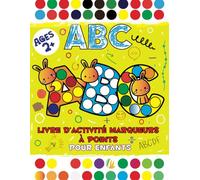 ABC Marqueur à Points Livre d’activités pour Enfants: Cahier d’activités de l'Alphabet pour les Enfants à partir de 2 ans | Lettres à Colorier pour Fille et Garçon