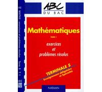ABC maths : exercices problèmes, terminale S, tome 1