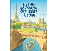 ABC Melody Les Folles Aventures Du Chat Bébert à Paris