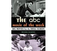 Abc Movie Of The Week Big Movies For The Michael Mckenna, (Auteur)