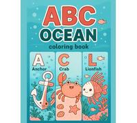 ABC Ocean Coloring Book for Kids Ages 3-7 - Fun Underwater Alphabet Learning with 52 Cute Ocean Animals: 114 Pages | Single-Sided Designs | A to Z ... for Toddlers, Preschool, and Kindergarten