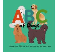 ABC of Dogs: A paw-some ABC for little learners and dog lovers alike