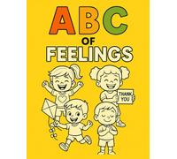 ABC of Feelings: Social-Emotional Learning Coloring Book for Kids: Help Kids Explore Emotions, Build Empathy & Develop Social-Emotional Skills Through Fun Coloring Activities